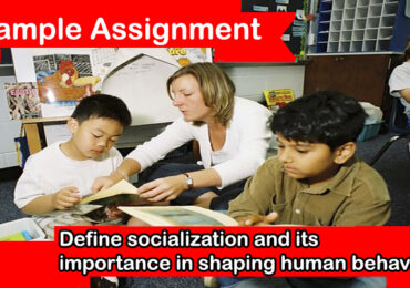 Define socialization and its importance in shaping human behavior