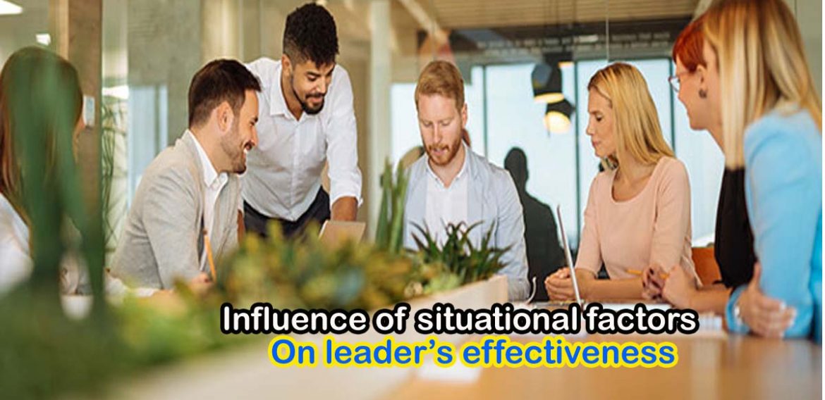 Influence of situational factors on effective leadership