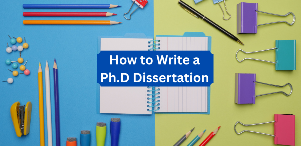 How to write a Ph.D. Dissertation in 2026 – Step by Step Guide