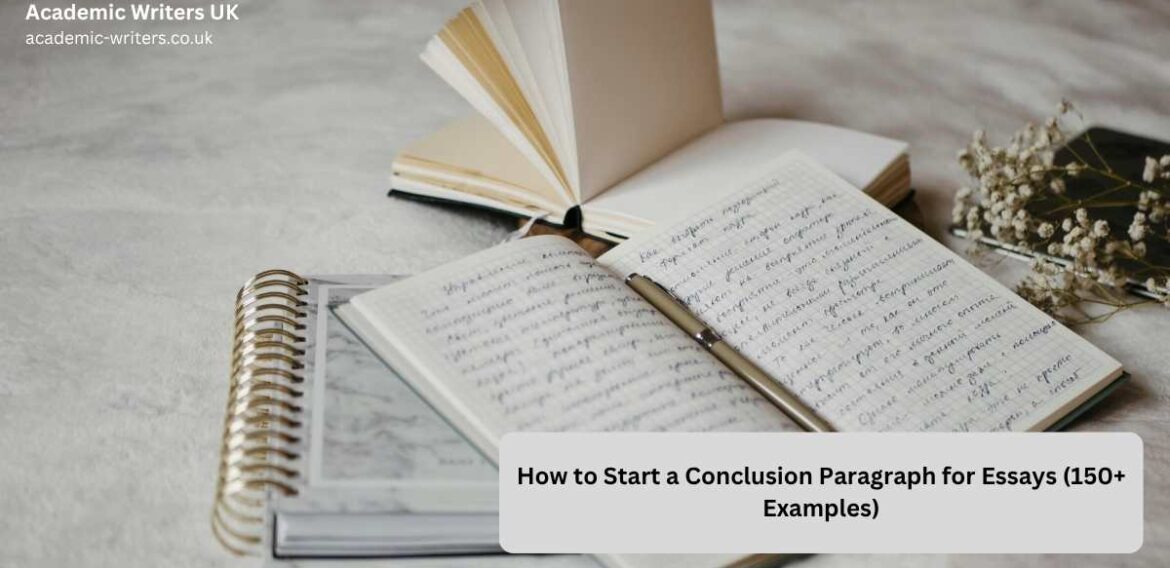 How to Start a Conclusion Paragraph for Essays (150+ Examples)