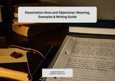 Dissertation Aims and Objectives: Meaning, Examples & Writing Guide